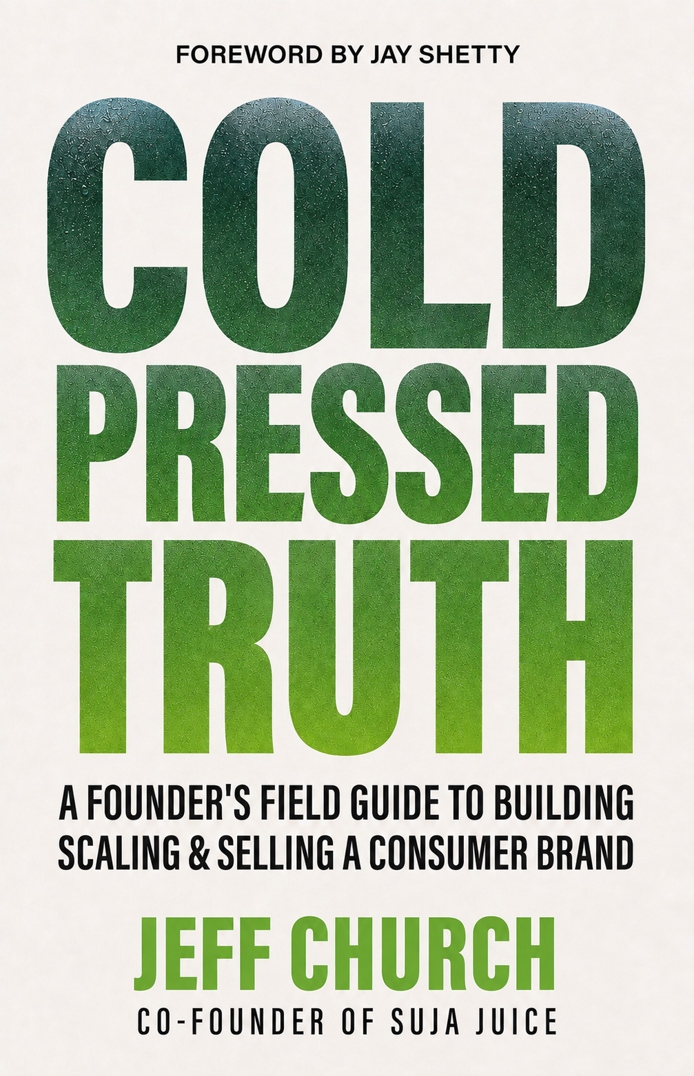 Cold Pressed Truth by Jeff Church